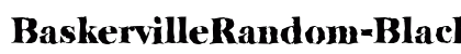 BaskervilleRandom-Black Regular preview