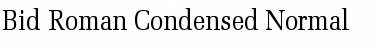 Bid Roman Condensed Font