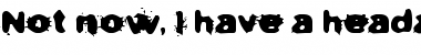 Download Not now, I have a headache! Font Download Not now, I have a headache! Font