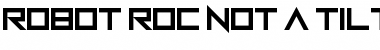 Download Robot Roc Not a Tilter Font Download Robot Roc Not a Tilter Font