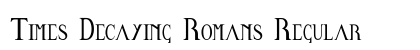 Times Decaying Romans Regular preview