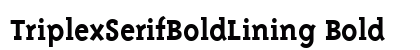 TriplexSerifBoldLining Bold preview
