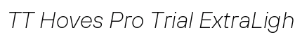 TT Hoves Pro Trial ExtraLight Italic Preview