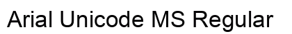 Arial Unicode MS Regular Font Arial Unicode MS Regular Font Preview