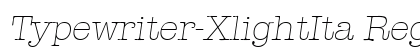 Typewriter-XlightIta Regular preview