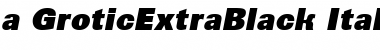 a_GroticExtraBlack Font