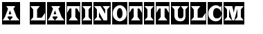 a_LatinoTitulCm Font