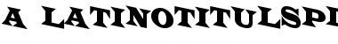 a_LatinoTitulSpDn Font