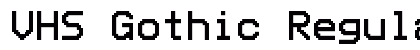 VHS Gothic Regular preview