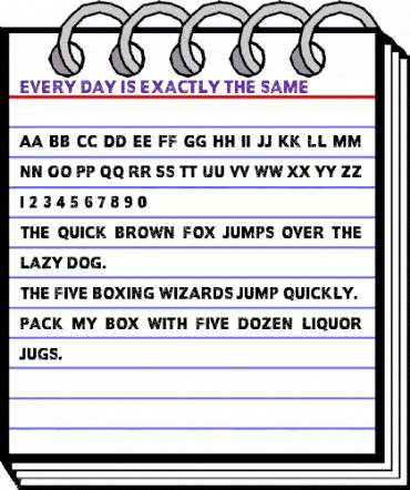 Every day is exactly the same Regular animated font preview